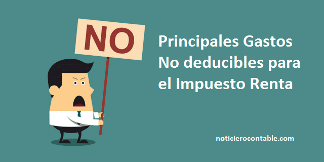 Principales Gastos No Deducibles Para El Impuesto Renta