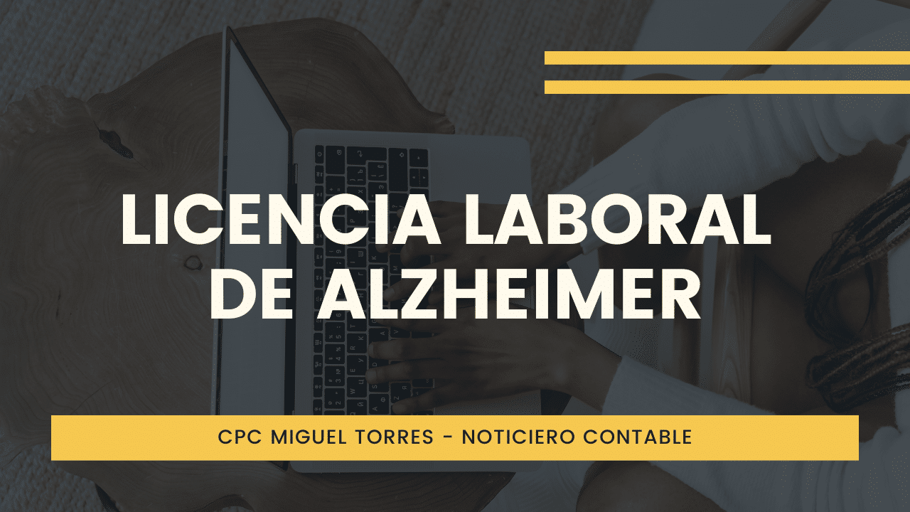 Licencia Laboral De Alzheimer Noticiero Contable