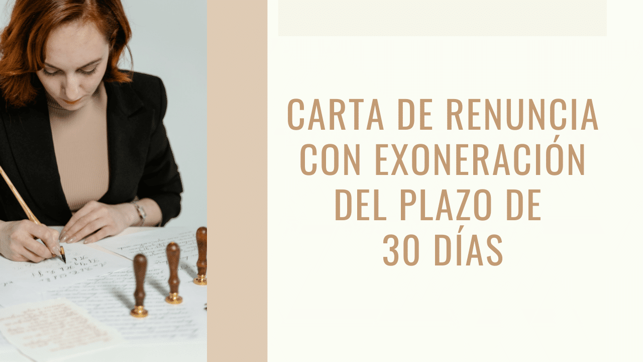 Carta de Renuncia con Exoneración - Plazo 30 días - Noticiero Contable