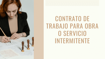 Contrato de Trabajo para Obra o Servicio Intermitente