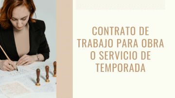 Contrato de Trabajo para Obra o Servicio de Temporada