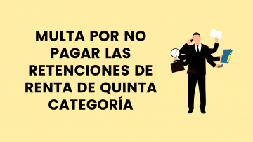Multa por no pagar las retenciones de renta de quinta categoria