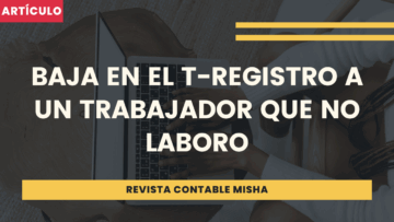 baja en el t-registro trabajador que no labora
