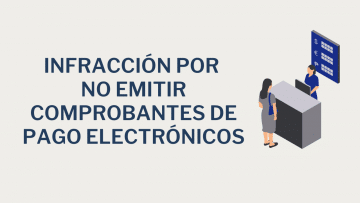 Infraccion por no emitir comprobantes de pago electronicos
