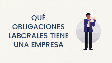 obligaciones laborales tiene una Empresa
