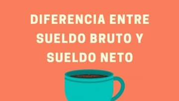 Diferencia entre Sueldo Bruto y Sueldo Neto