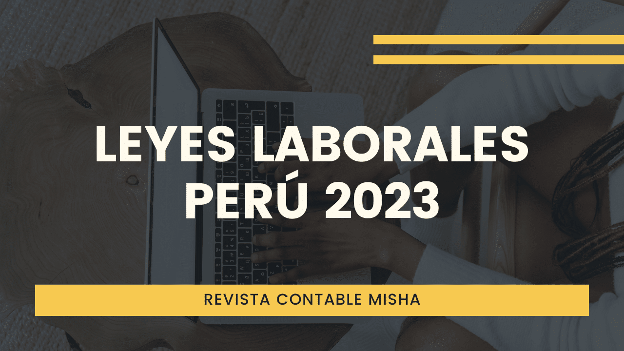 Leyes Laborales Perú 2023 Noticiero Contable