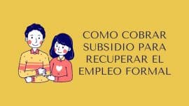 Como cobrar Subsidio para recuperar el Empleo Formal
