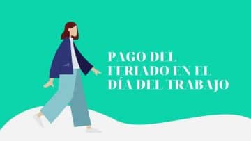 Pago del Feriado en el Dia del Trabajo