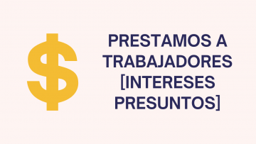 Prestamos Trabajadores Intereses Presuntos