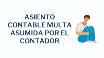 Asiento Contable Multa asumida por el Contador