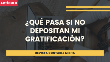 que pasa si no depositan mi gratificacion