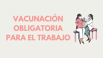 Vacunacion Obligatoria para el Trabajo