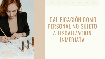 Calificacion personal no sujeto a fiscalizacion inmediata