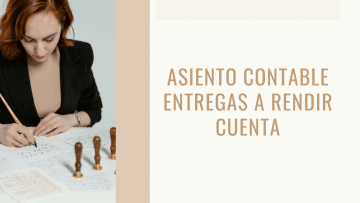 Asiento Contable Entregas a Rendir Cuentas
