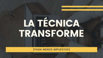 Tecnica Transforme Paga Menos Impuesto