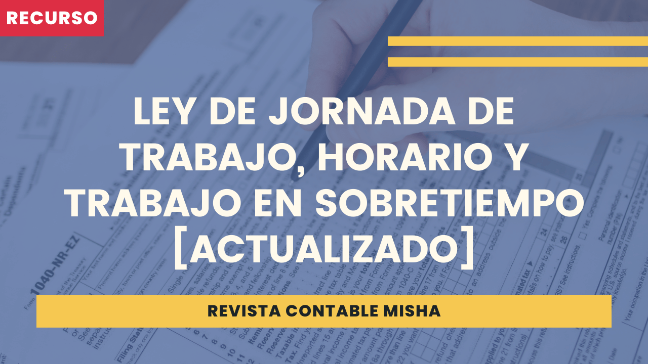 Ley de Jornada de Trabajo, Horario y Trabajo en Sobretiempo 2024