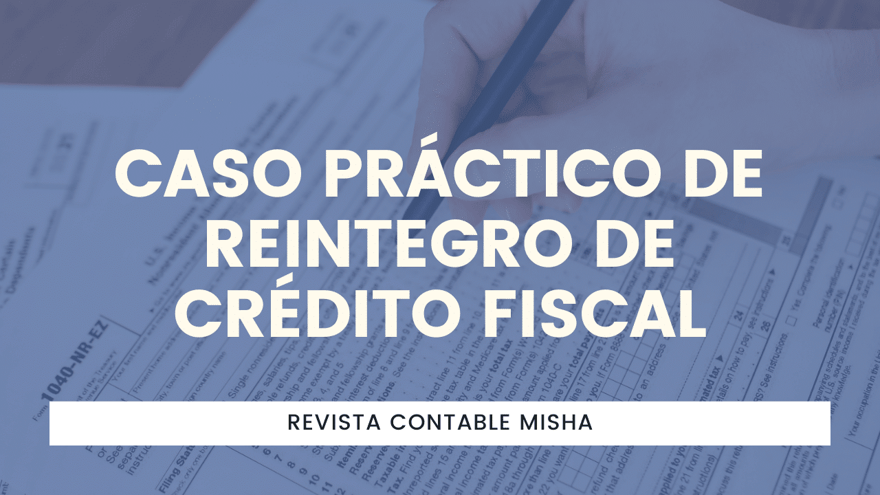 Caso Práctico De Reintegro De Crédito Fiscal - Noticiero Contable