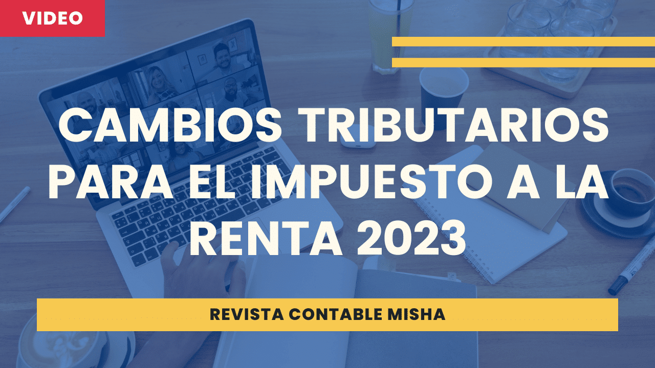 Cambios Tributarios Para El Impuesto A La Renta 2023