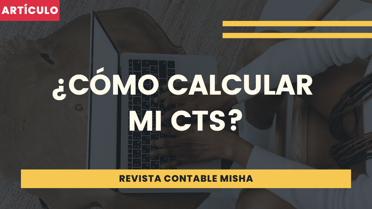 ¿Cómo calcular mi CTS? CTS Mayo 2024 Noticiero Contable