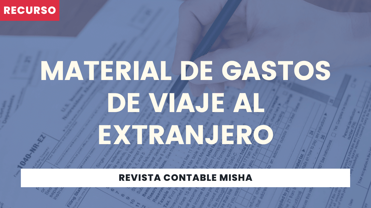 Material de Gastos de Viaje al Extranjero Noticiero Contable