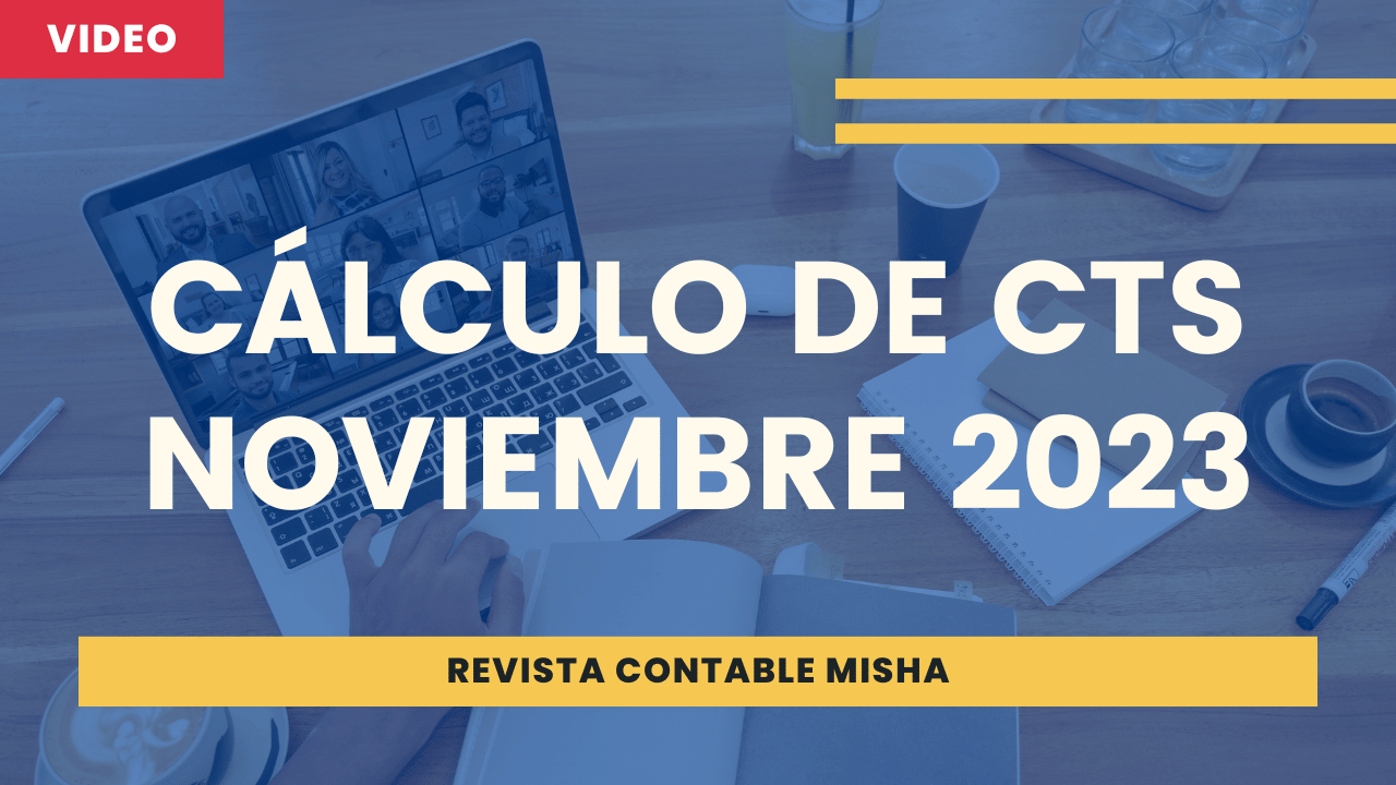 Cálculo de CTS Noviembre 2023 Noticiero Contable