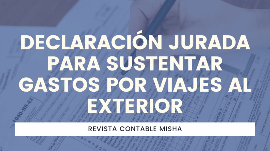 Declaración Jurada para sustentar gastos por viajes al exterior