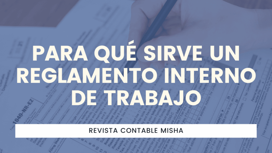 Para qué sirve un Reglamento Interno de Trabajo