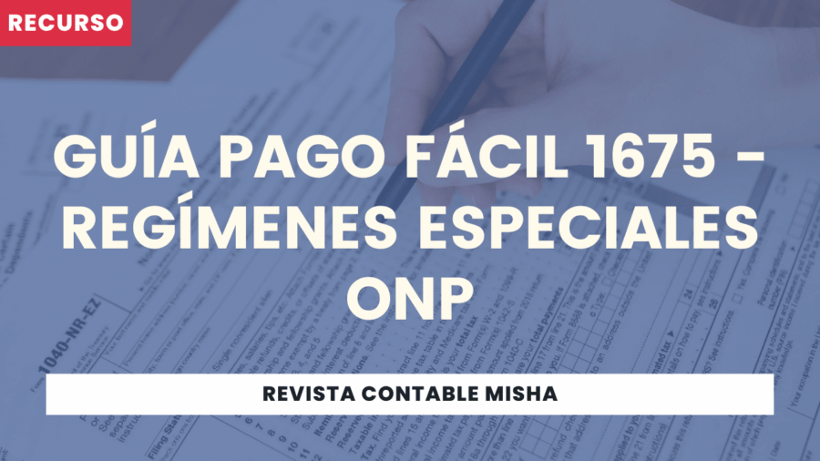 Guía Pago Fácil 1675 - Regímenes Especiales ONP