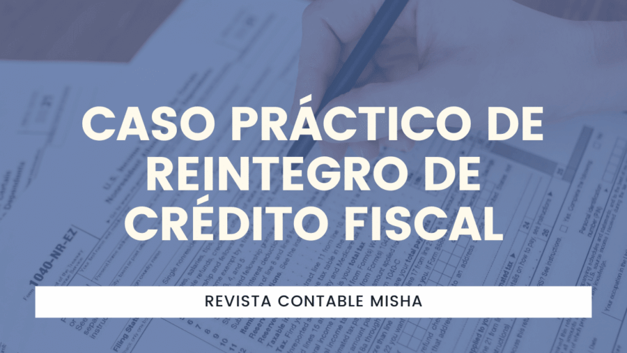 Caso Práctico de Reintegro de Crédito Fiscal
