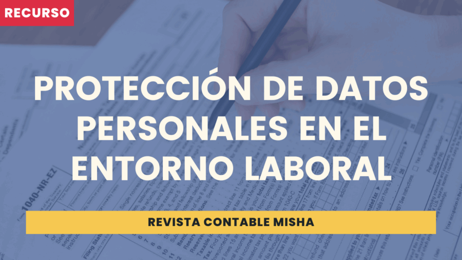 Protección de Datos Personales en el Entorno Laboral