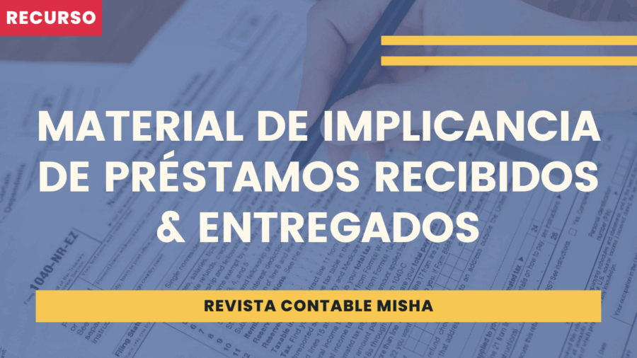 Material de Implicancia de Préstamos Recibidos & Entregados