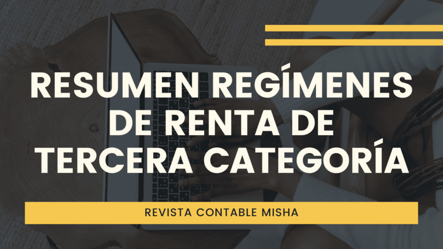 Resumen Regímenes de Renta de Tercera Categoría