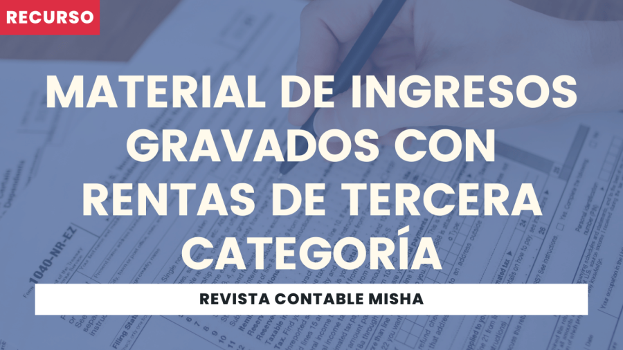 Material de Ingresos gravados con Rentas de Tercera Categoría